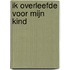 Ik overleefde voor mijn kind