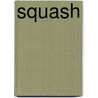 Squash door Schuts