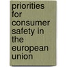 Priorities for consumer safety in the European Union by Unknown