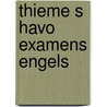 Thieme s havo examens engels by Unknown