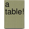 A table! by P.L. Bos