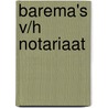 Barema's v/h notariaat door Onbekend