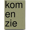 Kom en zie door Marion Thomas
