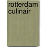 Rotterdam Culinair door R. Groot -Kormelink