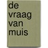 De vraag van muis