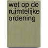 Wet op de ruimtelijke ordening by G.E. Heijnis