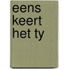 Eens keert het ty by Mien van 'T. Sant