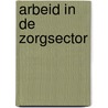 Arbeid in de zorgsector door P.C. Allaart