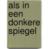 Als in een donkere spiegel door Frank Vande Veire
