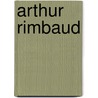 Arthur rimbaud door R. Zwaap