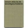 Sesam atlas bij de wereldgeschiedenis door Hermann Kinder