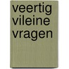 Veertig vileine vragen door Philine Spruijt