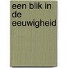 Een blik in de eeuwigheid door Raymond Moody