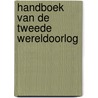 Handboek van de tweede wereldoorlog door Onbekend