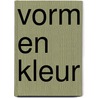 Vorm en kleur door M. de Weerdt