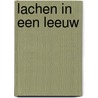 Lachen in een leeuw by Kees Stip