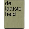 De laatste held door Monique Samuel