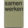 Samen werken door A. oreels