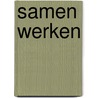 Samen werken door A. oreels