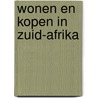 Wonen en kopen in Zuid-Afrika by P.L. Gillissen