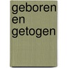 Geboren en getogen door W.R. van der Zee