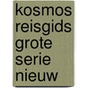 Kosmos reisgids grote serie nieuw door Onbekend
