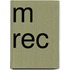M REC