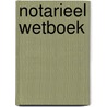 Notarieel Wetboek by A. Michielsens
