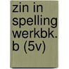 ZIN IN SPELLING WERKBK. B (5V) by Johan Zuidema