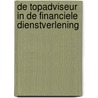 De topadviseur in de financiele dienstverlening door B. van Luijtelaar