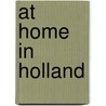 At home in Holland by Stephanie Williams