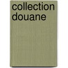 Collection douane door M. Govers