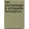 Het Reumatologie & Orthopedie Formularium door B.J. van Royen