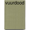 Vuurdood by F. Fyfield