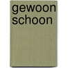 Gewoon schoon door A. Bleijenberg