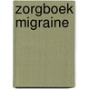 Zorgboek Migraine by Unknown