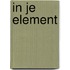 In je Element
