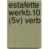 ESTAFETTE WERKB.10 (5V) VERB by Susan Van Der Linden
