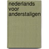Nederlands voor anderstaligen door E.J. van Dorp