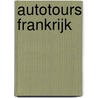 Autotours Frankrijk by A. Horne