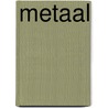 Metaal by P. Meijer