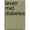 Leven met diabetes by Ineke de Boer