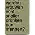 Worden vrouwen echt sneller dronken dan mannen?