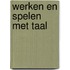 Werken en spelen met taal