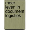 Meer leven in document logistiek by Unknown