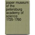 Paper Museum of the Petersburg Academy of Science 1725-1760