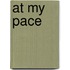 At my pace