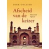 Afscheid van de keizer by Dirk Collier