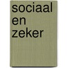 Sociaal en zeker door Onbekend