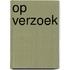 Op verzoek